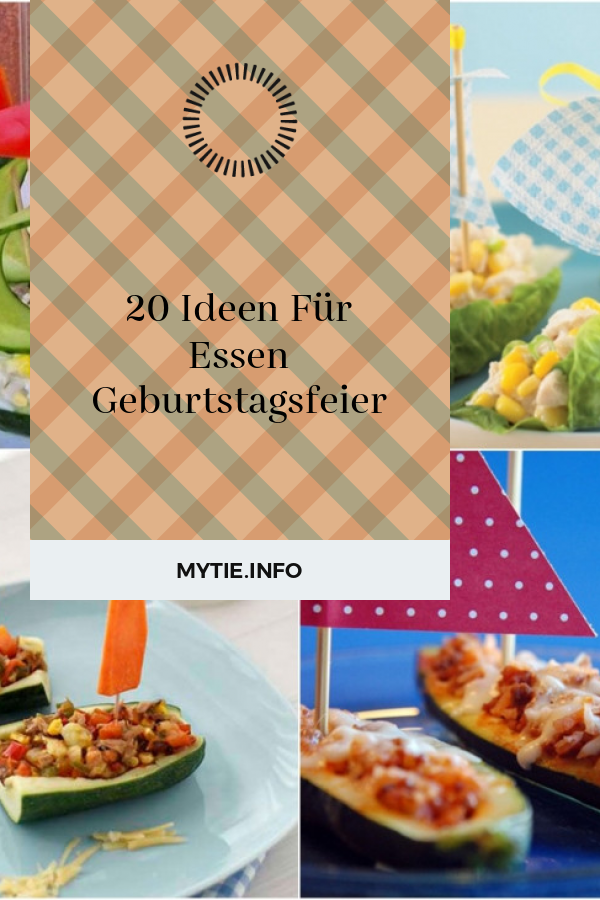 20 Ideen Für Essen Geburtstagsfeier